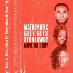 Stonebwoy - Move Your Body ft DJ Mathematic & Dj GetyGets